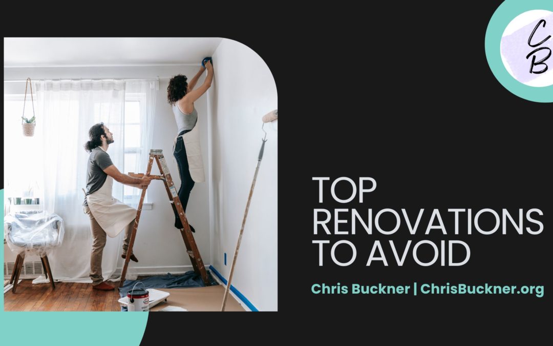 Top Renovations to Avoid