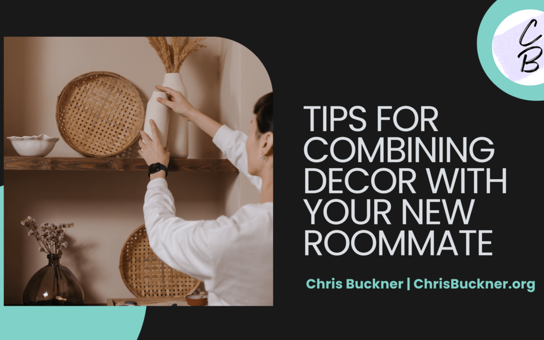 Tips for Combining Decor With Your New Roommate